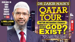 Does God Exist? - Dr Zakir Naik in Qatar | Full Lecture + Q&A Session