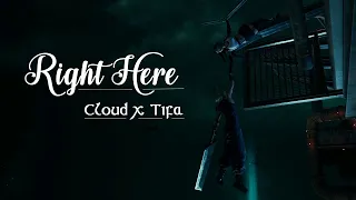 [Cloud x Tifa] FFVII:R - Right Here