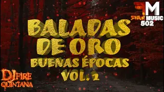 Baladas De Oro Mix Buenas Épocas Vol. 2 🔥 Dj Fire Quintana