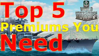 World of Warships- Top 5 Premium Ships You Need To Buy