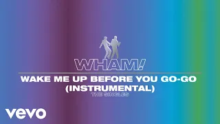 Wham! - Wake Me Up Before You Go-Go (Instrumental - Official Visualiser)