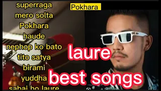 laure nepali rap songs // best hip-hop nepali rap songs collection of laure / laure jukebox