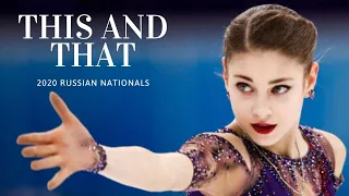 This and That: 2020 Russian Nationals (Alena Kostornaia, Anna Shcherbakova, Alexandra Trusova)