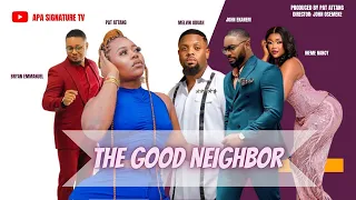 THE GOOD NEIGHBOR SEASON 1| NIGERIAN MOVIE/SERIES | 2023 BRAND NEW WEB SERIES PRODUCED BY PAT ATTANG