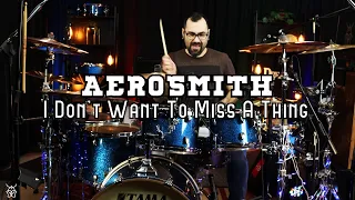 Aerosmith - I Don't Want To Miss A Thing Drum Cover