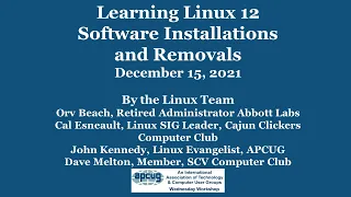 Software Installations and Removals, The Linux Team - APCUG Learning Linux 12   12-15-21
