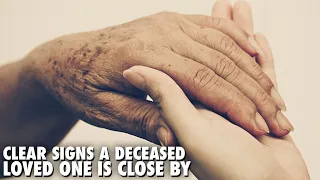 Clear Signs A Deceased Loved One Is Close by