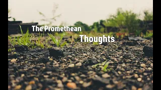 The Promethean Thoughts X