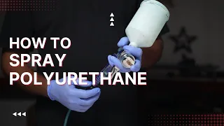 How to Spray Polyurethane for Beginners