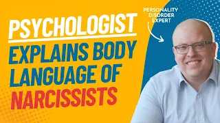 Psychologist Explains the Body Language of Narcissists