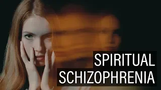 Schizophrenia from a Spiritual Perspective