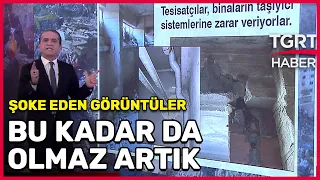 'Böyle Tesisatçılık Olmaz' Dedirten Görüntüler: Faciada Acı Rapor - Tuna Öztunç İle TGRT Ana Haber