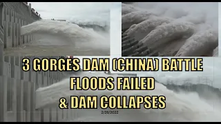 3 GORGES DAM (CHINA) BATTLE FLOODS FAILED & DAM COLLAPSES