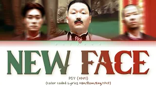 PSY (싸이) - 'New Face' (Color Coded Lyrics Han/Rom/Eng/가사)