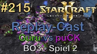 SC2: LotV Beta Replay-Cast #215 [Guru (Z) vs puCK (P)] BO3 Spiel 2