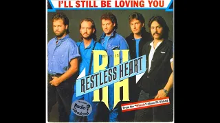 Restless Heart - I'll Still Be Loving You (1986 LP Version) HQ