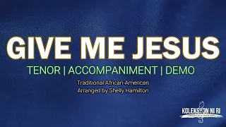 Give Me Jesus | Tenor | Vocal Guide by Bro. Jeff Barte