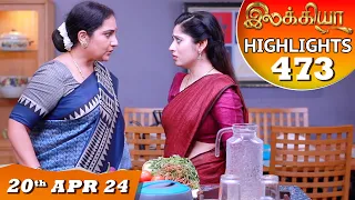 Ilakkiya Serial | EP 473 Highlights | 20th April  2024 | Shambhavy | Nandan | Sushma Nair