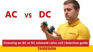 Choosing an AC or DC solenoid valve coil | Selection guide | Tameson