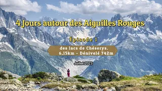 4 Days around the Aiguilles Rouges Ep 1 of the Chéserys lakes.