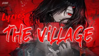 【Nightcore】The Village [deeper version] - lyrics