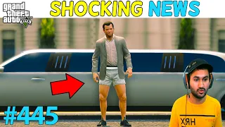 GTA 5 : PRESIDENT MICHAEL'S SHOCKING NEWS | GTA5 GAMEPLAY #445