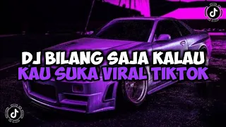 DJ BILANG SAJA KALAU KAU SUKA || DJ DAN AKU JUGA SUKA SUKA KAMU JEDAG JEDUG MENGKANE VIRAL TIKTOK