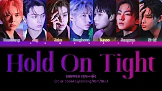 How Would ENHYPEN (엔하이픈) sing 'Hold On Tight' by AESPA | Color Coded Lyrics