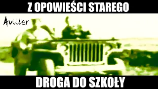 Z OPOWIEŚCI STAREGO - DROGA DO SZKOŁY 🔥😝