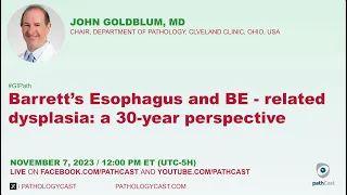 #GIPATH Barrett's Esophagus and BE - related dysplasia: a 30-year perspective