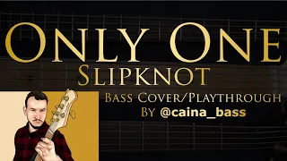 Only One - Slipknot (Cover - Bass Playthrough)