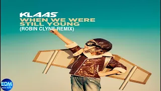 Klaas - When We Were Still Young (Robin Clyne Remix) | Electro House