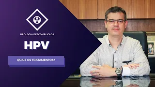 HPV - Tudo o que você precisa saber sobre: Tratamento