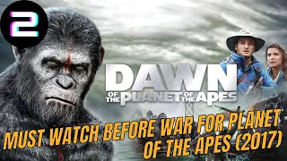 Dawn Of The Planet Of The Apes Recap In Minutes | Must Watch Before War For The Planet Of The Apes