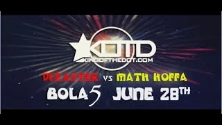KOTD - #BOLA5 - JUNE 28TH - DIZASTER vs MATH HOFFA