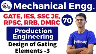 12:00 PM - Mechanical by Vishal Sir | Production Engineering | Design of Gating Elements-3