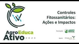 AgroEducaAtivo 2023 / Webinário - Controle Fitossanitário: Ações e Impactos