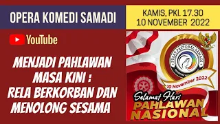 OPERA KOMEDI SAMADI || 10 NOVEMBER 2022 || Pk. 17.30