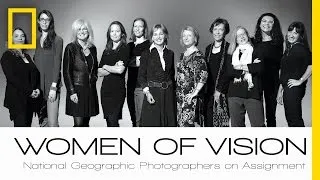 Women of Vision | Nat Geo Live