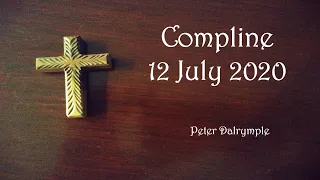 Compline - Sunday 12th July