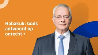 ds. Kees van Velzen • Habakuk: Gods antwoord op onrecht (herhaling)
