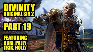 Divinity Original Sin 2 with Pallytime, TrikSlyr & AuraHolly - Part 19