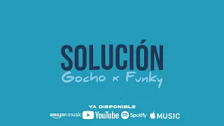 Solución - Gocho x Funky (Video Lyric)