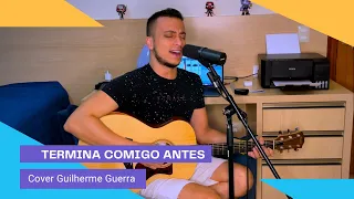Gusttavo Lima - Termina Comigo Antes (Guilherme Guerra Cover)
