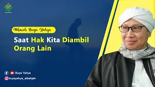 Saat Hak Kita Diambil Orang Lain - Hikmah Buya Yahya