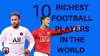 Top 10 Richest Football Players in the World  2021| Jostle Media