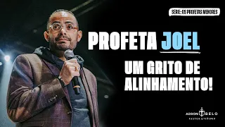 Profeta Joel | Pr. Adson Belo (Série: Os Profetas Menores)