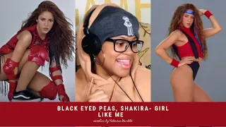Black Eyed Peas, Shakira- Girl like me- Reaction Video!