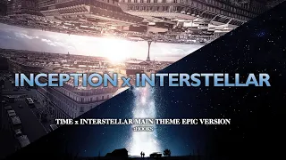 Inception x Interstellar: Time & Interstellar Main Theme MASHUP | EPIC VERSION
