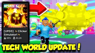 The TECH WORLD Update IS HERE In Clicker Simulator AND IT'S INSANE!! (Roblox)